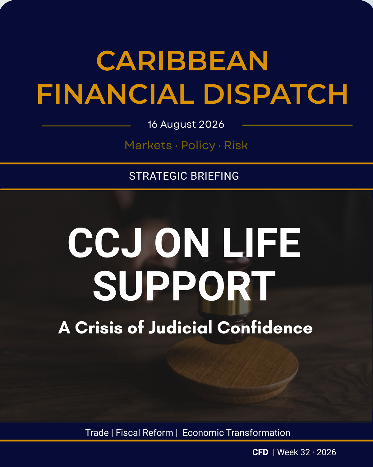 Caribbean Financial Dispatch — 16 August 2026 — CCJ on Life Support