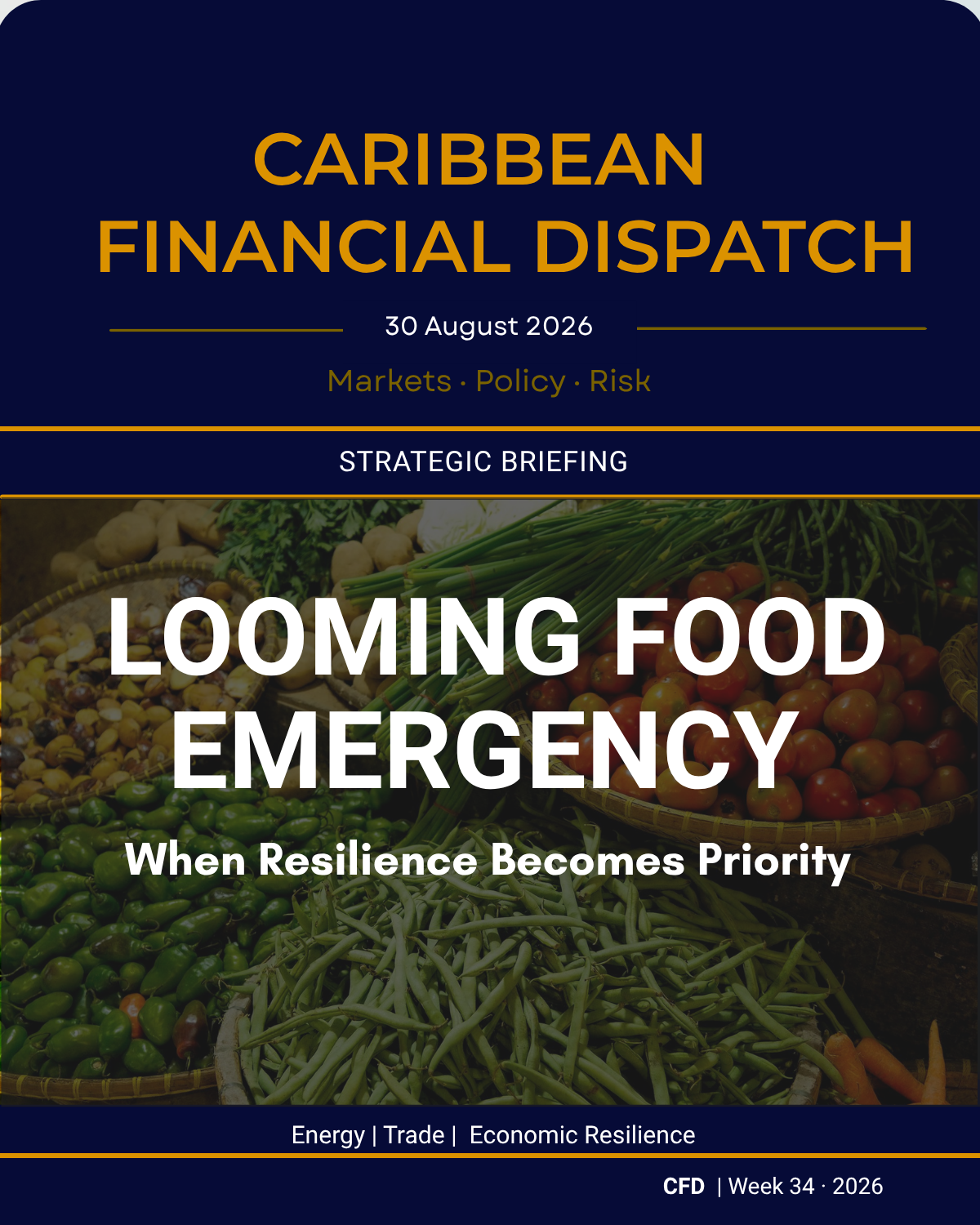 Caribbean Financial Dispatch — 30 August 2026 — Looming Food Emergency