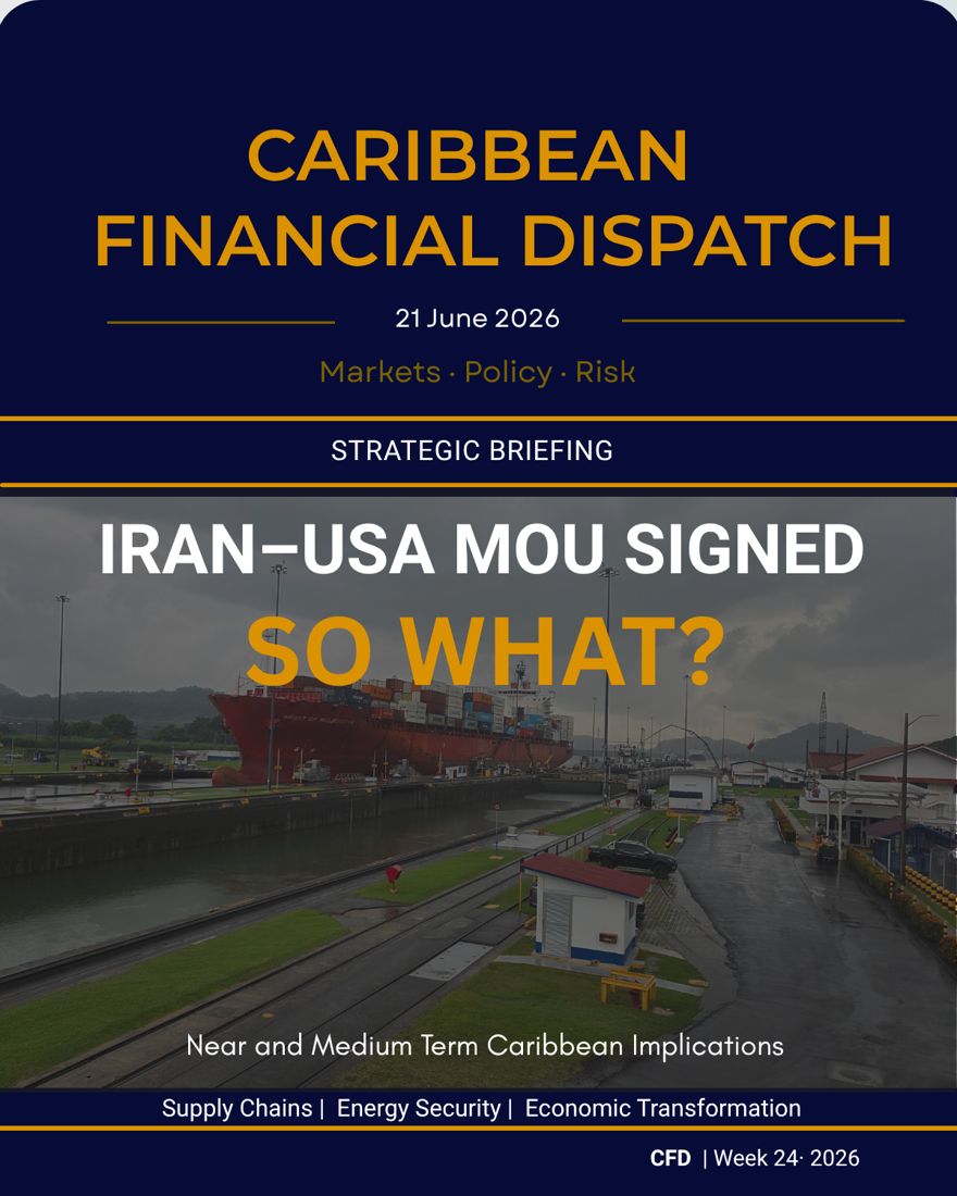 Caribbean Financial Dispatch — 21 June 2026 — Iran–USA MOU Signed. So What?