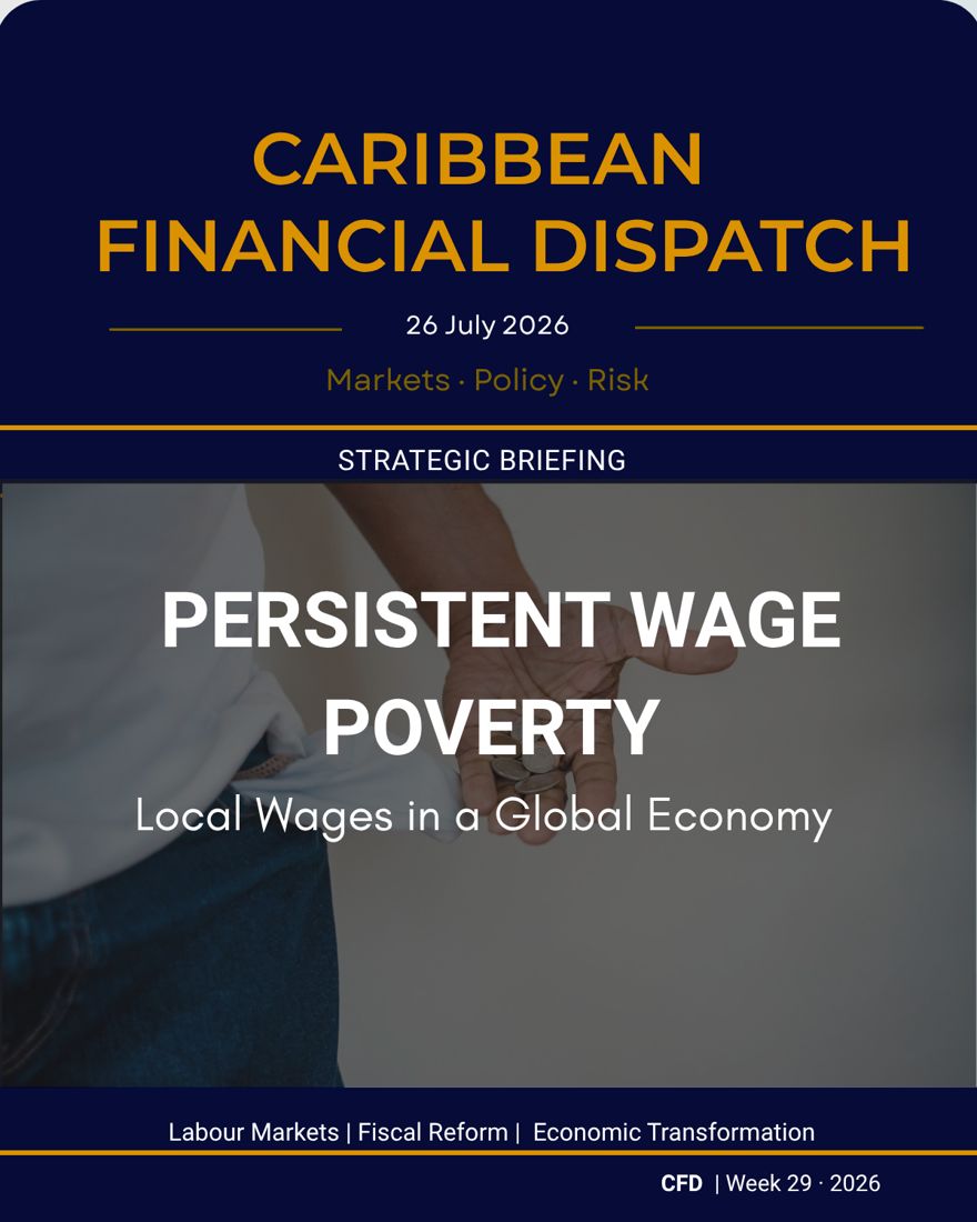 Caribbean Financial Dispatch — 26 July 2026 — Persistent Wage Poverty