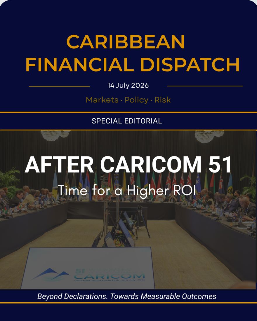 Special Editorial — 14 July 2026 — After CARICOM 51: Time for a Higher ROI